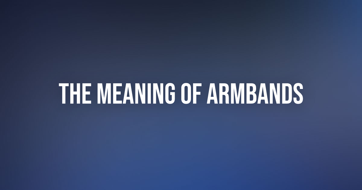 The Meaning of Armbands